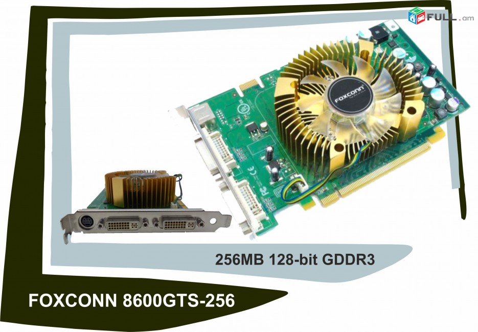 Видеокарта Foxconn GeForce 8600 GTS 256Mb վիդեո քարտ