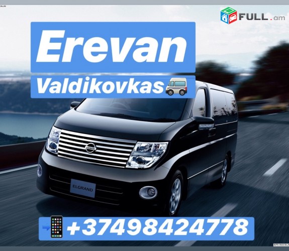 EREVAN-VLADIKOVKAS UXEVORAPOXADRUM,VLADIKOVKAS AMEN OR,VLADIKAVKAZ 7-8 TEXANOCOV,VLADIKAVKAZ AVTOBUSI TOMS