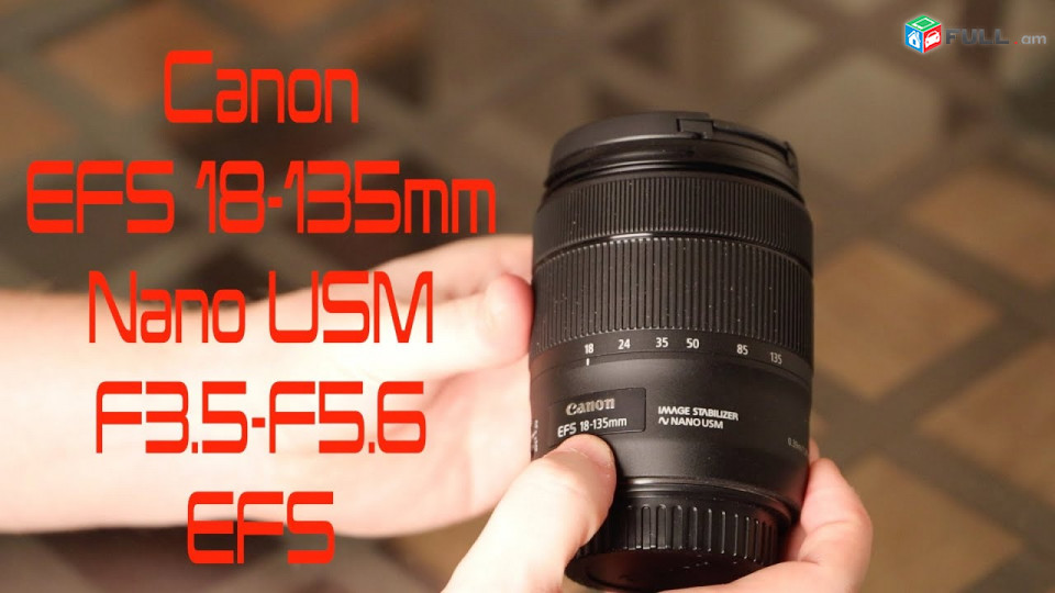 Canon EF-S 18-135mm F 3.5 5.6 is Nano USM.