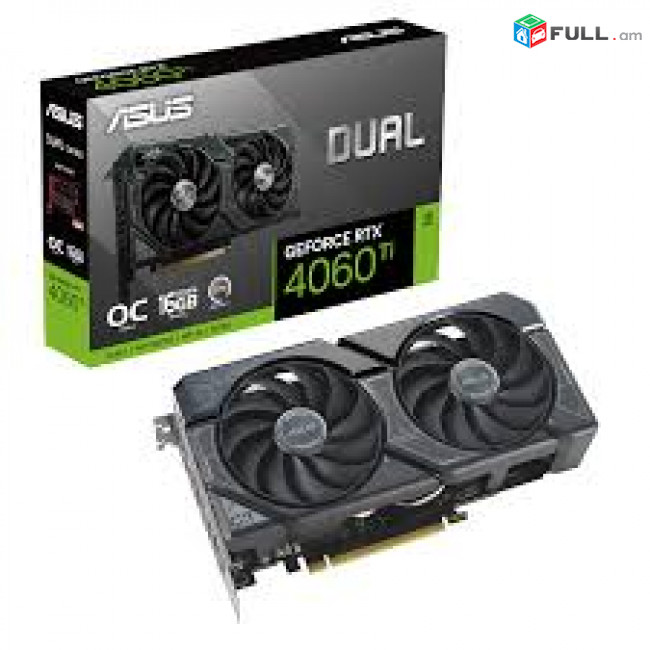 ASUS DUAL RTX 4060TI 8GB +12Ամիս Երաշխիք